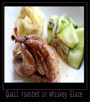 Quail Roasted in a Whiskey Glaze